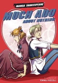 Much Ado About Nothing by William Shakespeare, Richard Appignanesi & Emma Vieceli
