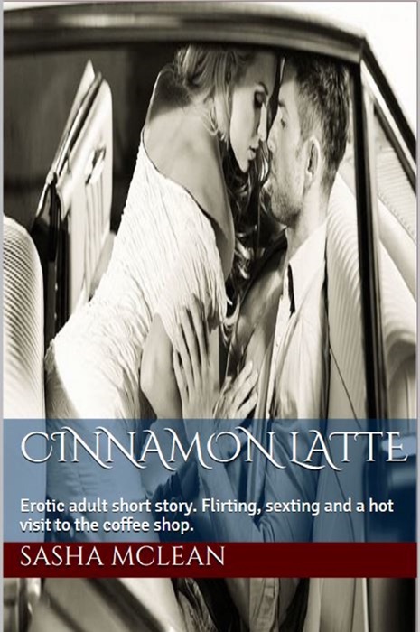 Cinnamon Latte: Adult Erotic Short Story