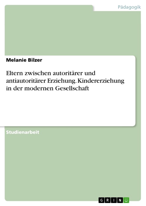 Eltern zwischen autoritärer und antiautoritärer Erziehung