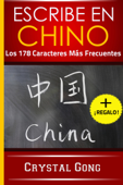 Escribe en Chino: Los 178 Caracteres Más Frecuentes - Crystal Gong