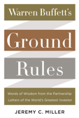 Warren Buffett's Ground Rules - Jeremy C. Miller