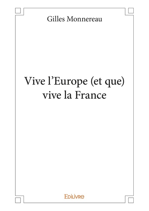 Vive l'Europe (et que) vive la France