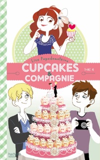 Cupcakes et compagnie - Tome 4 - Panique en cuisine by Lisa Papademetriou