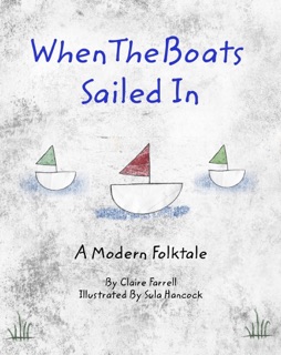 When The Boats Sailed In by Claire Farrell