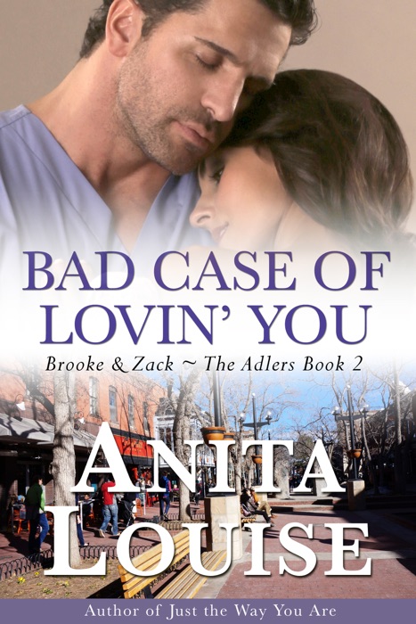 Bad Case of Lovin' You: Brooke & Zack ~The Adlers Book 2