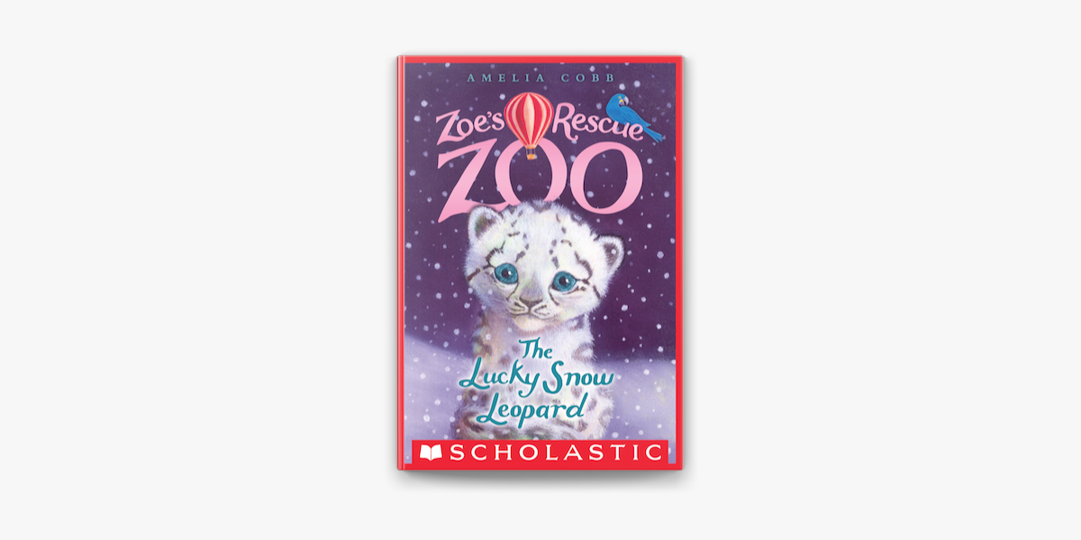 The Lucky Snow Leopard (Zoe's Rescue Zoo #4) on Apple Books