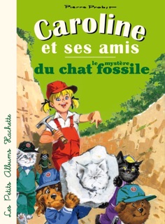 Caroline et ses amis - le mystère du chat fossile by Pierre Probst