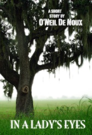 In a Lady's Eyes: A New Orleans Romance - O'Neil De Noux