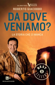 Da dove veniamo? - Roberto Giacobbo