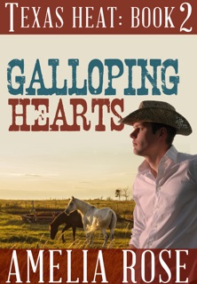 Galloping Hearts (Texas Heat: Book 2) by Amelia Rose
