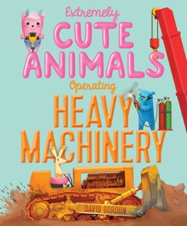 Extremely Cute Animals Operating Heavy Machinery by David Gordon