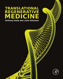 Translational Regenerative Medicine - Anthony Atala & Julie Allickson