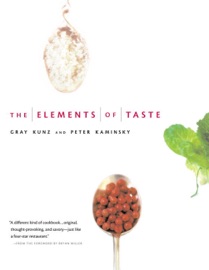 The Elements of Taste - Peter Kaminsky & Gray Kunz