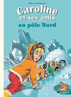 Caroline et ses amis au Pôle Nord by Pierre Probst