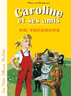Caroline et ses amis en vacances by Pierre Probst