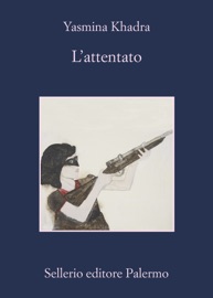 L'attentato - Yasmina Khadra