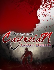 Cayneian: A Man From Blood - Aaron Dennis