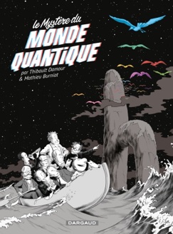Le mystère du monde quantique - Burniat & Thibault Damour