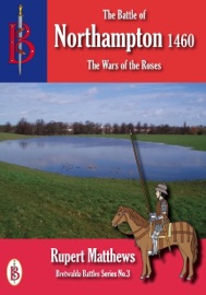 The Battle of Northampton 1460 - Rupert Matthews