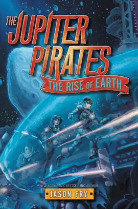 Read: The Jupiter Pirates #3: The Book Rise of Earth