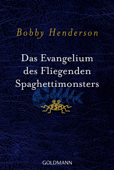 Das Evangelium des fliegenden Spaghettimonsters - Bobby Henderson