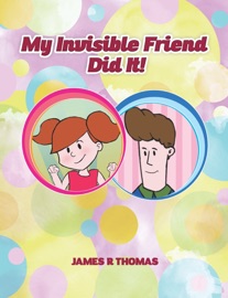 My Invisible Friend Did It!