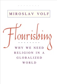 Flourishing - Miroslav Volf & Tony Blair