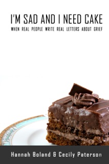 I'm Sad and I Need Cake by Hannah Boland & Cecily Anne Paterson