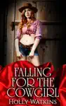 Falling for the Cowgirl by Holly Watkins Book Summary, Reviews and Downlod