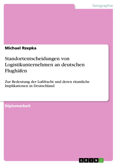 Standortentscheidungen von Logistikunternehmen an deutschen FlughÀfen