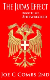 The Judas Effect: Book #3 Shipwrecked - Joe C Combs 2nd