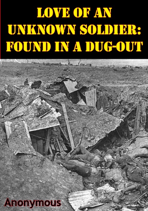 Love of an Unknown Soldier: Found in a Dug-Out [Illustrated Edition]