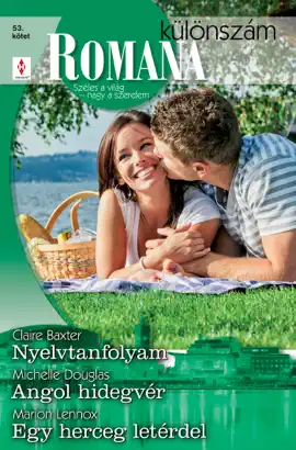 Read: Romana különszám 53. kötet (Nyelvtanfolyam, Angol Book hidegvér, Egy herceg letérdel)