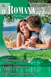 Romana különszám 53. kötet (Nyelvtanfolyam, Angol hidegvér, Egy herceg letérdel) - Claire Baxter, Michelle Douglas & Marion Lennox