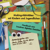 Making-Aktivitäten mit Kindern und Jugendlichen - Martin Ebner, Sandra Schön & Kristin Narr
