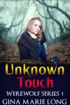 Unknown Touch by Gina Marie Long Book Summary, Reviews and Downlod