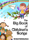 The Big Book of Children's Songs - My Ebook Publishing House