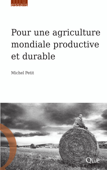 Pour une agriculture mondiale productive et durable - Michel Petit