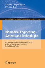 Biomedical Engineering Systems and Technologies - Ana Fred, Hugo Gamboa & Dirk Elias