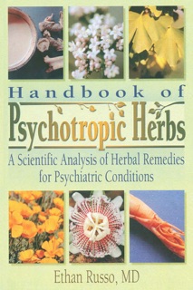 Handbook of Psychotropic Herbs by Ethan B Russo & Virginia M Tyler