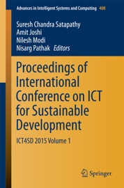 Proceedings of International Conference on ICT for Sustainable Development - Suresh Chandra Satapathy, Amit Joshi, Nilesh Modi & Nisarg Pathak