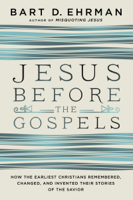 Bart D. Ehrman - Jesus Before the Gospels artwork