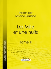 Les Mille et une nuits - Anonyme, Antoine Galland & Ligaran