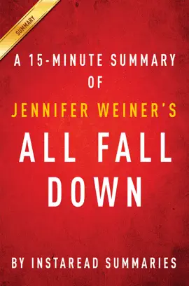All Fall Down by Jennifer Weiner - A 15-minute Instaread Summary