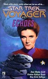 Star Trek: Voyager: Echoes - Dean Wesley Smith, Nina Kiriki Hoffman & Kristine Kathryn Rusch