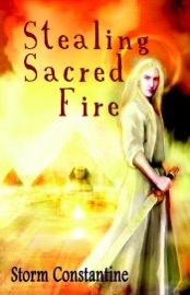 Stealing Sacred Fire - Storm Constantine