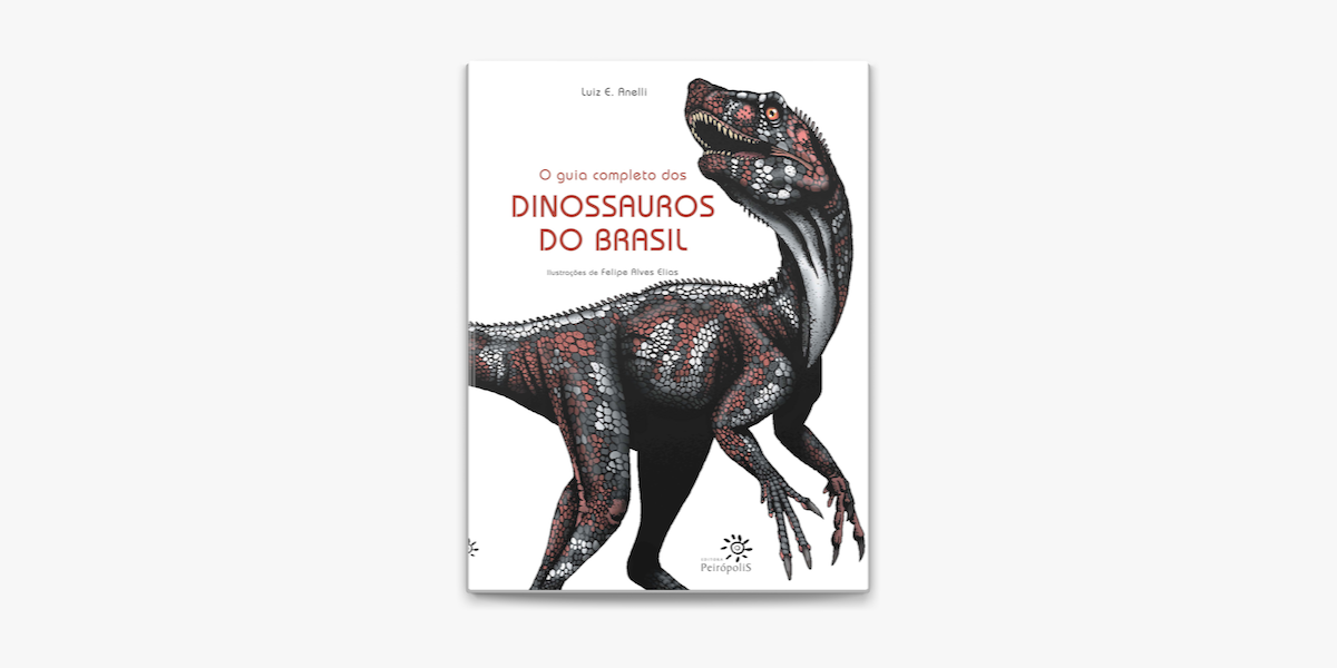 Novo guia completo dos dinossauros do Brasil