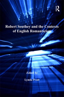 Robert Southey and the Contexts of English Romanticism by Lynda Pratt