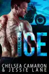 Ice by Chelsea Camaron & Jessie Lane Book Summary, Reviews and Downlod