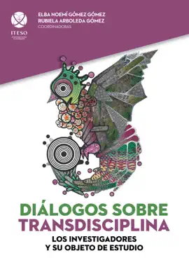 Read: Di&aacute;logos Book sobre transdisciplina: Los investigadores y su objeto de estudio